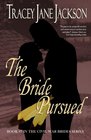 The Bride Pursued The Civil War Brides Series