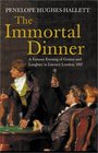 The Immortal Dinner  A Famous Evening of Genius and Laughter in Literary London 1817