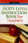 God's Little Instruction Book for Teachers (God's Little Instruction Books)