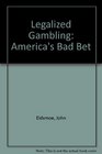Legalized Gambling America's Bad Bet
