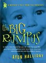 The Big Rumpus A Mother's Tale from the Trenches