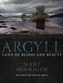 Argyll Land of Blood and Beauty
