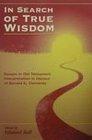 In Search of True Wisdom Essays in Old Testament Interpretation in Honour of Ronald E Clements