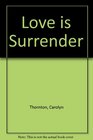 Love is Surrender