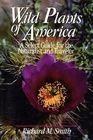 Wild Plants of America A Select Guide for the Naturalist and Traveler
