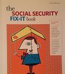 The Social Security FixIt Book Revised 2009 Edition