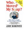 Who Moved My Soap Prepack 6 The CEO's Guide to Surviving in Prison