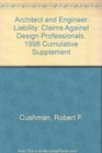 Architect and Engineer Liability Claims Against Design Professionals 1998 Cumulative Supplement