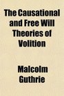 The Causational and Free Will Theories of Volition