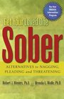 Get Your Loved One Sober  Alternatives to Nagging Pleading and Threatening