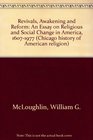 Revivals awakenings and reform An essay on religion and social change in America 16071977