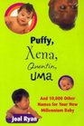 Puffy Xena Quentin Uma  And 10000 Other Names for Your New Millennium Baby