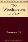 Woodcarvers Library  4 Volumes In 1