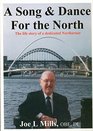 A Song and Dance for the North The Life Story of a Dedicated Northerner