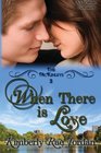 When There Is Love A Christian Romance