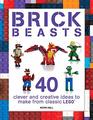 Brick Beasts 40 Clever  Creative Ideas to Make from Classic Lego
