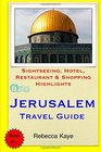 Jerusalem Travel Guide Sightseeing Hotel Restaurant  Shopping Highlights