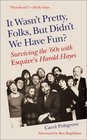 It Wasn't Pretty Folks but Didn't We Have Fun Surviving the '60s With Esquire's Harold Hayes