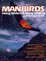 Manbirds Hang Gliders and Hang Gliding