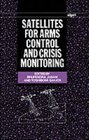 Satellites for Arms Control and Crisis Monitoring