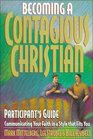 Becoming a Contagious Christian Participant's Guide