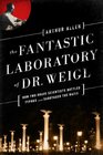 The Fantastic Laboratory of Dr Weigl How Two Brave Scientists Battled Typhus and Sabotaged the Nazis