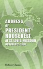 Address of President Roosevelt at St Louis Missouri October 2 1907
