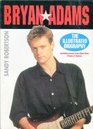 Bryan Adams The Illustrated Biography