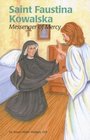 Saint Faustina Kowalska Messenger of Mercy