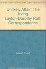 Unlikely Affair The Irving LaytonDorothy Rath Correspondence