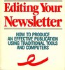 Editing Your Newsletter How to Produce an Effective Publication Using Traditional Tools and Computers