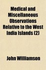 Medical and Miscellaneous Observations Relative to the West India Islands