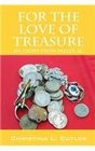 For The Love Of Treasure: My Story from Salley, SC