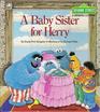 A Baby Sister for Herry (Sesame Street Growing-Up Book)