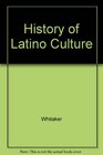 HISTORY OF LATINO CULTURE  TEXT