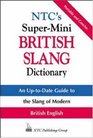 NTC's SuperMini British Slang Dictionary