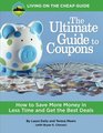 The Ultimate Guide to Coupons How to Save More Money in Less Time and Get the Best Deals