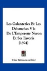 Les Galanteries Et Les Debauches V1 De L'Empereur Neron Et Ses Favoris