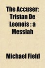 The Accuser Tristan De Lonois a Messiah