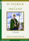 Saint Patrick Of Ireland A Biography