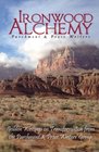 Ironwood Alchemy Golden Writings from the Parchment and Prose Writers' group