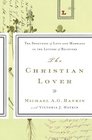 The Christian Lover The Sweetness of Love and Marriage in the Letters of Believers
