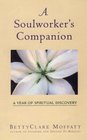 A Soulworker's Companion A Year of Spiritual Discovery
