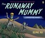 Runaway Mummy A Petrifying Parody