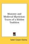 Masonry and Medieval Mysticism Traces of a Hidden Tradition