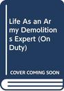 Life As an Army Demolitions Expert