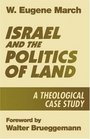 Israel and the Politics of Land A Theological Case Study