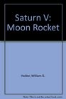 Saturn V the moon rocket
