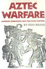 Aztec Warfare Imperial Expansion and Political Control