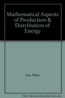 Mathematical Aspects of Production and Distribution of Energy